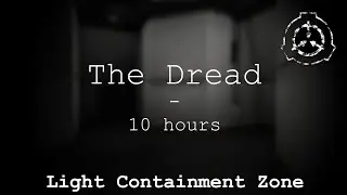 The Dread | 10 hours | Light Containment Zone Ambient Music