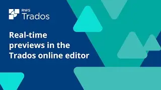 Real-time previews in the Trados online editor