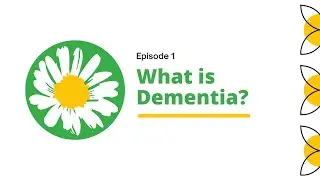 Episode 1   What is Dementia?