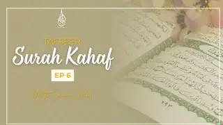 Tafseer of Surah Kahf EP 6 | Najam Institute