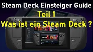 Steam Deck Einsteiger Guide | Teil 1 | Was ist ein Steam Deck? Und was kann es?