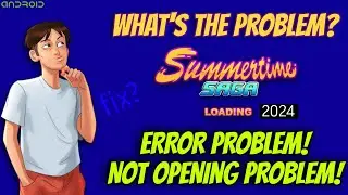 Summertime Saga Open Problem 😔 Android Problem!! 2024 | FIX? | Summertime Saga 2.0