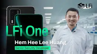 Behind LFi One: Interview with Senior Security Developer Hem Hee Lee Huang
