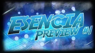 [GD] Esencia Preview #1 - Geometry Dash 2.11