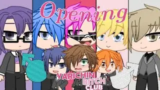 YARICHIN BITCH CLUB Opening Anime //Gacha Club