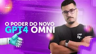 Aula 1 - O Poder do Novo GPT-4 Omni