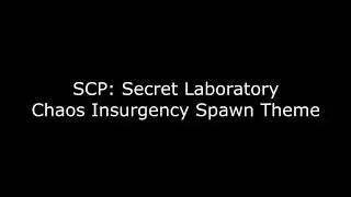 SCP: Secret Laboratory - Chaos Insurgency Spawn Theme