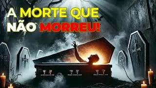 A MORTE QUE NÃO MORREU! URGENTE !