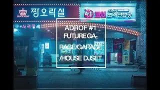ADROF#1- Future Garage,Garage,Tech House and Bass