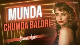 Munda Chumda Balori | Salma Agha | 
