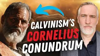 Solving Calvinism's Cornelius Conundrum | Leighton Flowers