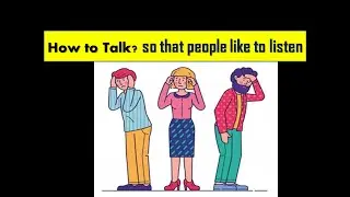 Why  People don't listen You? -  Remove these Habits,