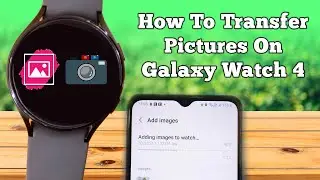 How To Put Pictures On Samsung Galaxy Watch 4 📸 | Add Photos To Samsung Galaxy Watch 4
