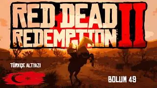 🎮 ZALİMİN SONU Red Dead Redemption 2 Bölüm 49 A Kind and Benevolent Despot Türkçe Altyazı PS5 4K 🎮