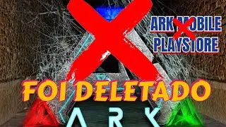 O Ark mobile foi REMOVIDO da play store - Atualização