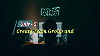 21. Microsoft Teams - Create Team Group and Manage Members