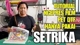 Tutorial Ngepress Film DTF Pakai Setrika Rumahan
