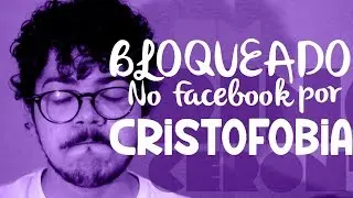 Bloqueado no facebook por Cristofobia | Bruno Couto