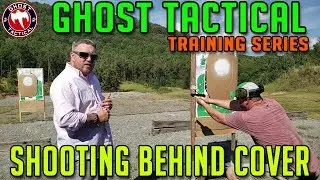 Shooting From Behind Cover:  Ghost Tactical Training Series