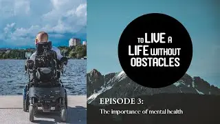 To live a life without obstacles | The importance of mental health.