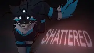 SHATTERED | animation meme ((but its almost finished but I kinda gave up))