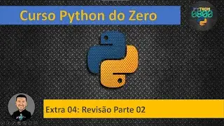 Curso de Python - Aula Extra 04 - Revisão Módulo Básico - Parte 02