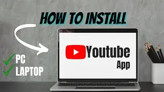 How To Install Youtube App On PC l Youtube App On Windows 
