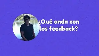 La importancia de los feedbacks en nuestro trabajo