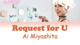 Ai Miyashita Request for U Color Coded Lyrics Kan|Rom|Eng