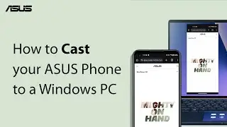 How to Cast your ASUS Phone to a Windows PC | ASUS SUPPORT
