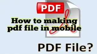 How to make PDF file | How to make PDF file in mobile | How to make picture into pdf