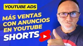Más VENTAS con Youtube Ads SHORTS - Tutorial paso a paso