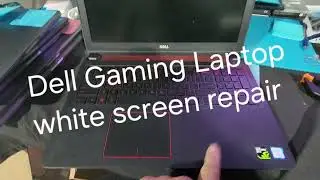 Dell Gaming Laptop white screen repair