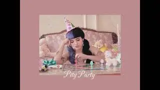 Pity Party ~ Melanie Martines {Sped up}