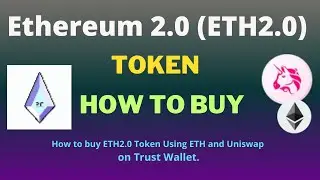 How to Buy Ethereum 2.0 (ETH2.0) Token Using ETH and UniSwap On Trust Wallet