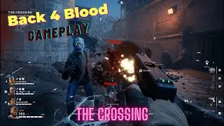 Back 4 Blood Gameplay ACT 1 The Crossing #4
