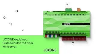 Erste Schritte mit dem Miniserver | Loxone Explained [4K]