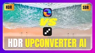 Topaz vs UniFab: The Ultimate SDR to HDR Conversion Face-Off!