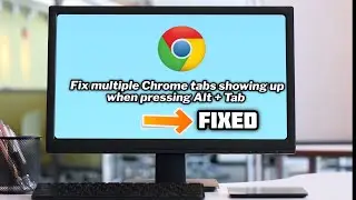 (FIXED) multiple Chrome tabs showing up when pressing Alt + Tab  (Quick fix) | 2024