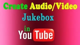 How to create jukebox in youtube-Audio Jukebox-video jukebox -Musicmatch jukebox