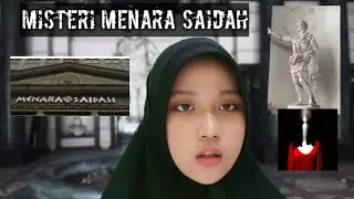 #menarasaidah #storymisteri #ceritamisteri MISTERI MENARA SAIDAH angker??
