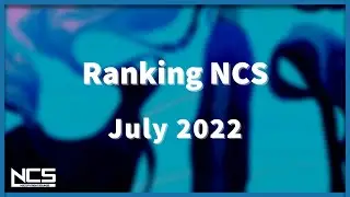 Ranking Every July 2022 NCS Release