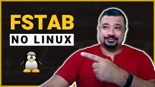 FSTAB: Configurando discos e partições no Linux