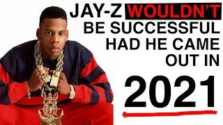 Jay-Z WOULDN'T Be a Successful Artist Had He Came Out in 2021