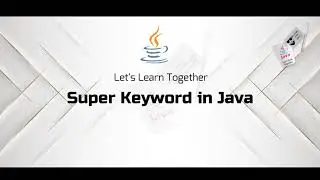 Java Super Keyword Unveiled: Navigating Inheritance with Precision