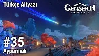 Genshin Impact #35 Ayparmak; Türkçe Altyazı; Yorumsuz