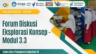 96. Forum Diskusi Eksplorasi Konsep - Modul 3.3 | CGP Angkatan 10