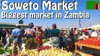 SOWETO MARKET in LUSAKA, BIGGEST market in Zambia 🛒🍎🥬