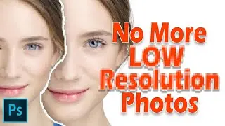 From low resolution to high resolution photos Photoshop trick