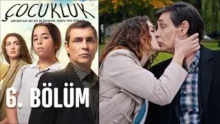 Çocukluk 6. Bölüm